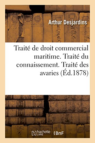 Traite de Droit Commercial Maritime. Traite du Connaissement. Traite des Avaries [Paperback]