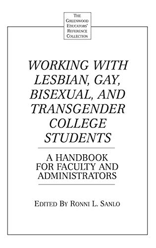 Working with Lesbian, Gay, Bisexual, and Transgender College Students A Handboo [Hardcover]