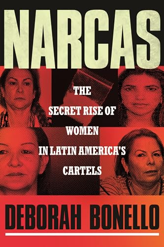 Narcas The Secret Rise of Women in Latin America's Cartels [Paperback]