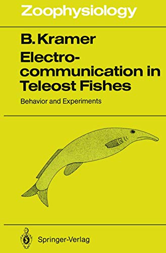 Electrocommunication in Teleost Fishes Behavior and Experiments [Paperback]