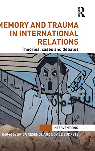 Memory and Trauma in International Relations Theories, Cases and Debates [Hardcover]