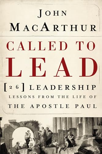 Called to Lead 26 Leadership Lessons from the Life of the Apostle Paul [Paperback]