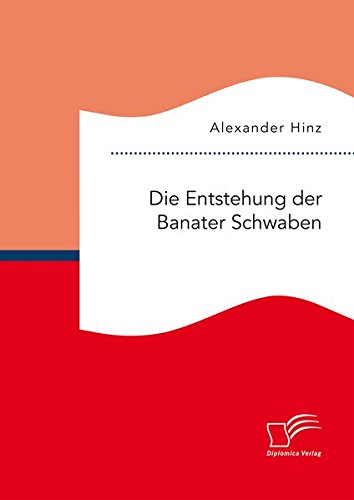 Die Entstehung Der Banater Schwaben (german Edition) [Paperback]