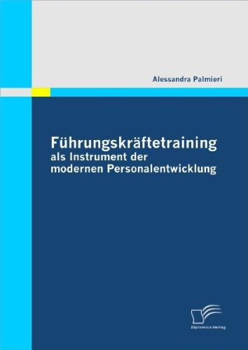 Fhrungskrftetraining Als Instrument der Modernen Personalentwicklung [Paperback]