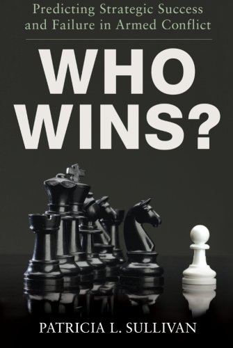 Who Wins Predicting Strategic Success and Failure in Armed Conflict [Paperback]