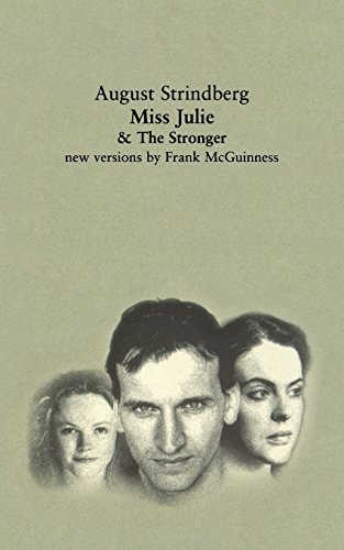 Miss Julie and The Stronger Two Plays [Paperback]