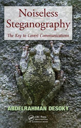 Noiseless Steganography The Key to Covert Communications [Hardcover]