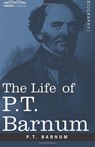 The Life Of P.T. Barnum [Paperback]