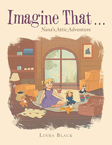 Imagine That ...  Nana's Attic Adventure [Paperback]