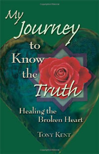 My Journey To Know The Truth Healing The Broken Heart [Paperback]