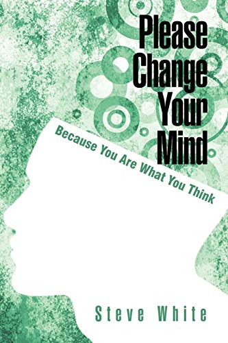 Please Change Your Mind Because You Are What You Think [Paperback]