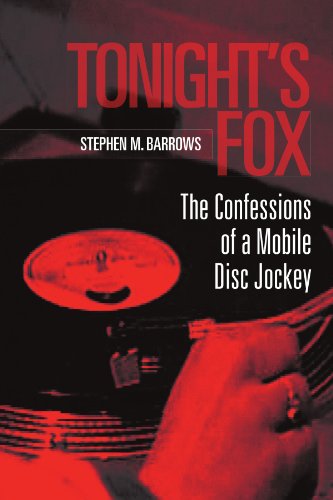 Tonight's Fox  The Confessions of a Mobile Disc Jockey [Paperback]