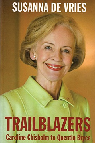 Trailblazers Caroline Chisolm To Quentin Bryce [Paperback]