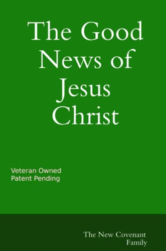 Good News of Jesus Christ the New Covenant [Paperback]