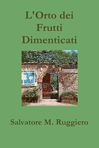L'orto Dei Frutti Dimenticati (italian Edition) [Paperback]