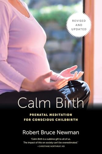 Calm Birth, Revised Prenatal Meditation for Conscious Childbirth [Paperback]