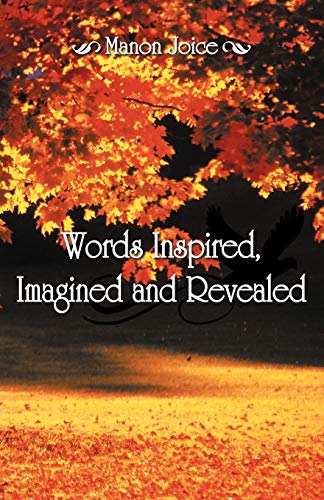 Words Inspired, Imagined and Revealed [Paperback]