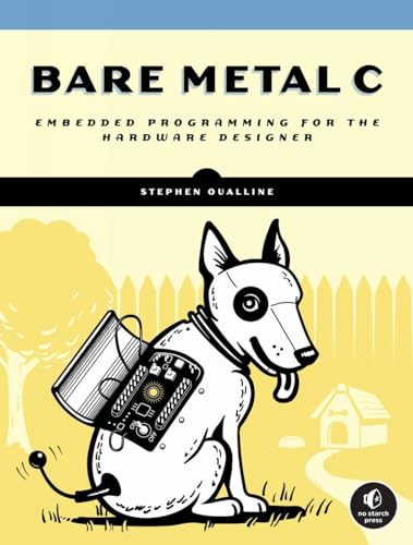 Bare Metal C Embedded Programming for the Real World [Paperback]