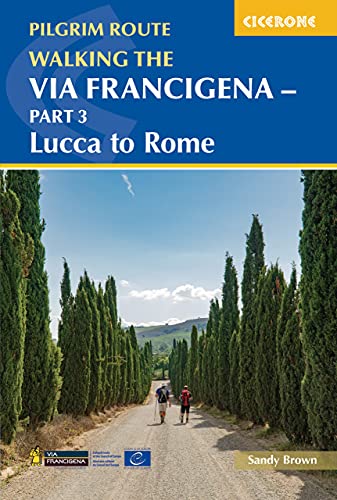 Walking the Via Francigena Pilgrim Route - Part 3 Lucca to Rome [Paperback]