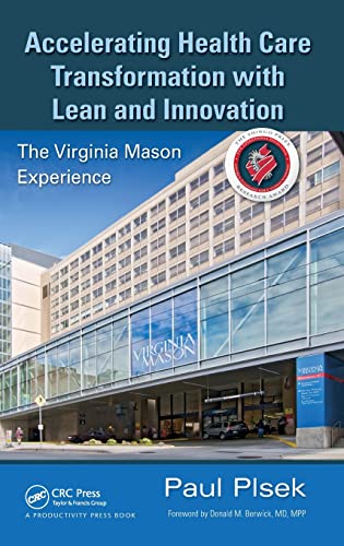 Accelerating Health Care Transformation with Lean and Innovation The Virginia M [Hardcover]
