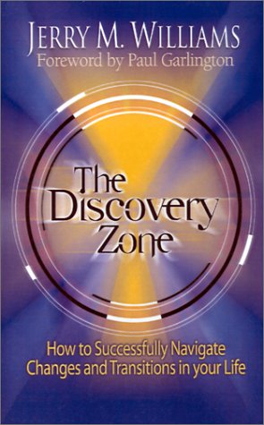 Discovery Zone  How to Successfully Navigate the Changes and Transitions in You [Paperback]