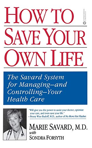 How to Save Your Own Life The Eight Steps Only You Can Take to Manage and Contr [Paperback]