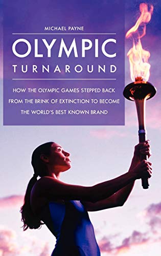 Olympic Turnaround How the Olympic Games Stepped Back from the Brink of Extinct [Hardcover]