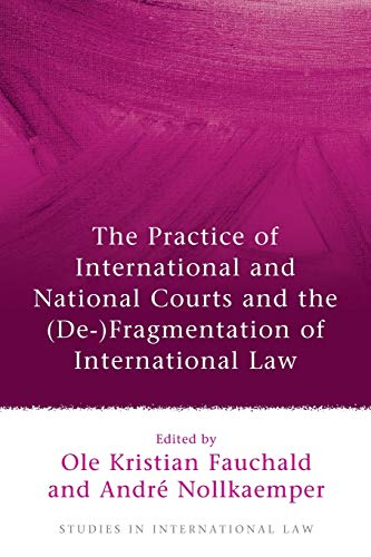 The Practice of International and National Courts and the (De-)Fragmentation of  [Paperback]
