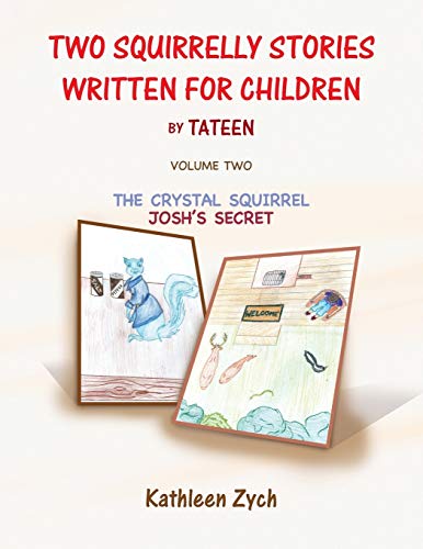Two Squirrelly Stories Written for Children by Tateen Volume Two  The Crystal S [Paperback]