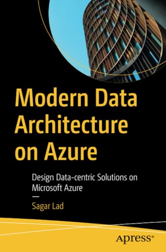 Modern Data Architecture on Azure Design Data-centric Solutions on Microsoft Az [Paperback]