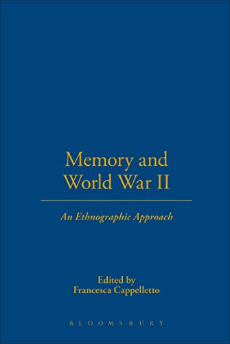 Memory and World War II An Ethnographic Approach [Hardcover]