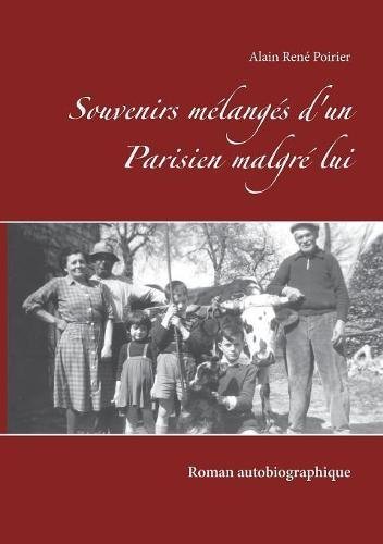 Souvenirs Melanges d'un Parisien Malgre Lui [Paperback]