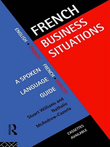French Business Situations A Spoken Language Guide [Paperback]