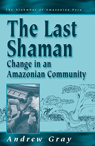 The Last Shaman Change in an Amazonian Community [Paperback]