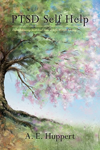Ptsd Self Help - Transforming Survival Into A Life Worth Living [Paperback]
