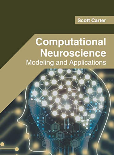 Computational Neuroscience Modeling and Applications [Hardcover]
