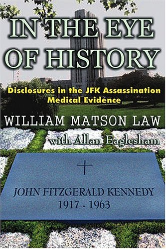 In The Eye Of History Disclosures In The Jfk Assassination Medical Evidence [Paperback]
