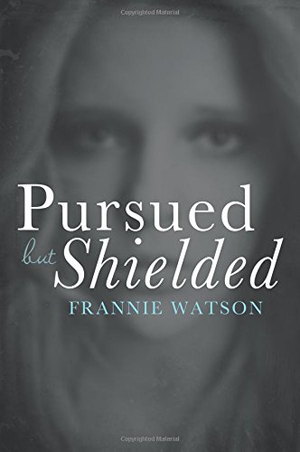 Pursued But Shielded [Paperback]