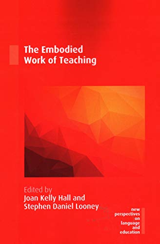 The Embodied Work of Teaching [Paperback]