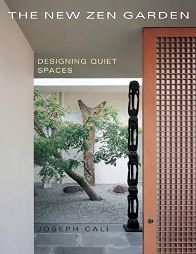 The New Zen Garden Designing Quiet Spaces [Paperback]