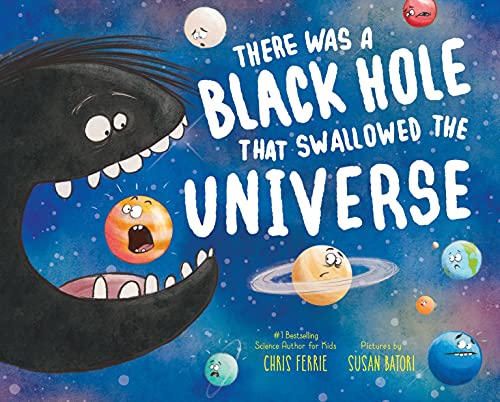 There Was a Black Hole that Swallowed the Universe [Hardcover]
