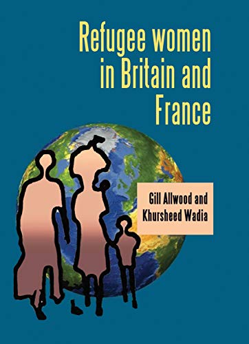 Refugee women in Britain and France [Hardcover]