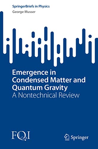 Emergence in Condensed Matter and Quantum Gravity A Nontechnical Review [Paperback]