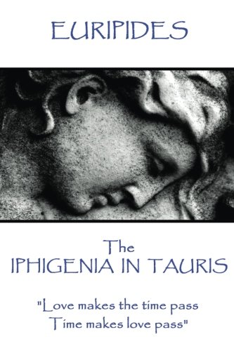 Euripides - the Iphigenia in Taurus [Paperback]
