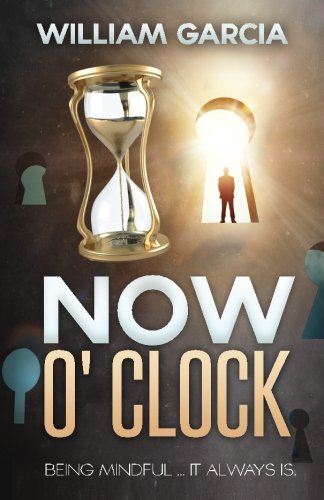 Now O' Clock Being Mindful ... It Always Is. [Paperback]