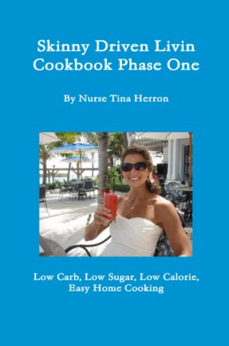 Skinny Driven Livin Cookbook Phase One [Paperback]