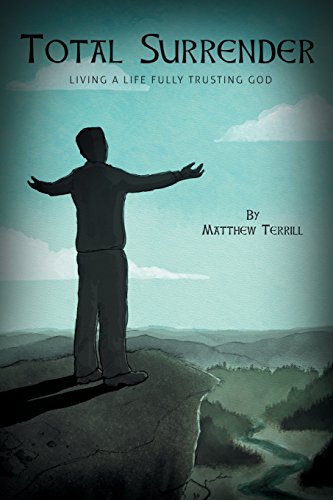 Total Surrender - Living A Life Fully Trusting God [Paperback]