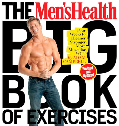 The Men's Health Big Book of Exercises Four Weeks to a Leaner, Stronger, More M [Paperback]