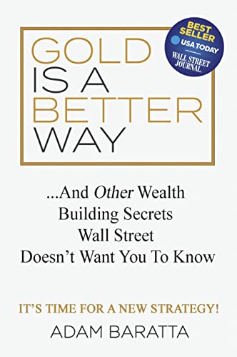 Gold Is A Better Way And Other Wealth Building Secrets Wall Street Doesn't Want [Paperback]
