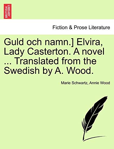Guld Och Namn ] Elvira, Lady Casterton a Novel Translated from the Swedish by a  [Paperback]